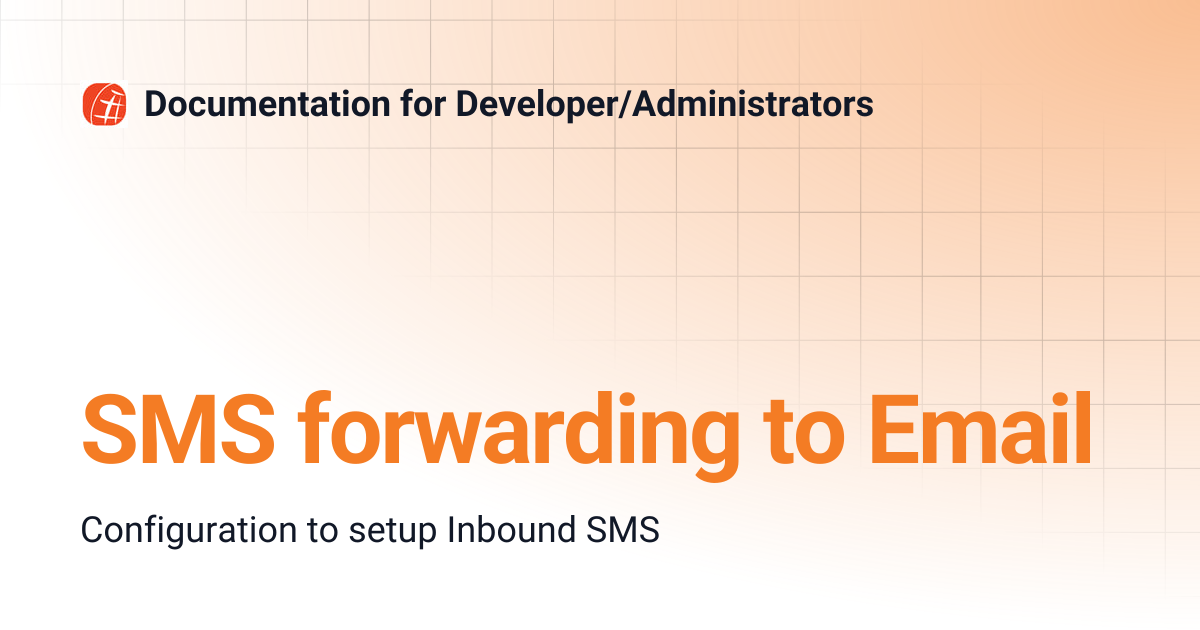 SMS forwarding to Email | Documentation for Developer/Administrators
