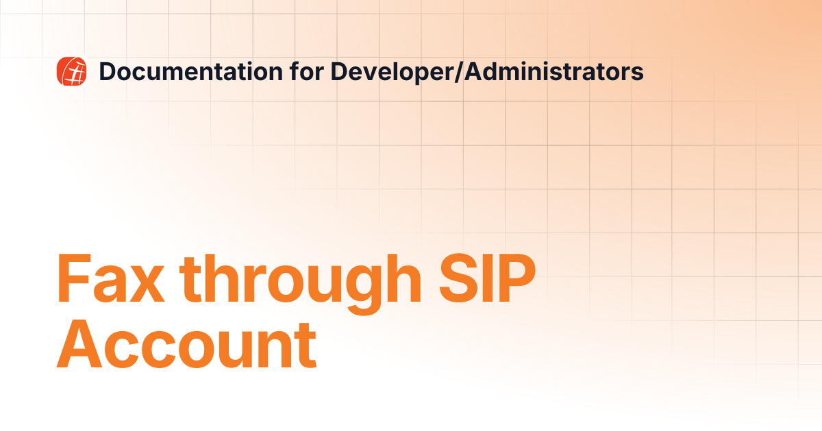 Fax through SIP Account | Documentation for Developer/Administrators
