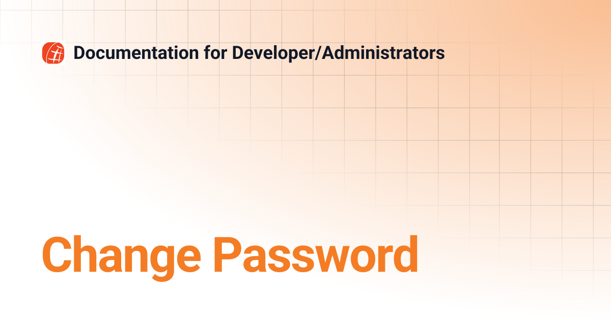 Change Password | Documentation for Developer/Administrators